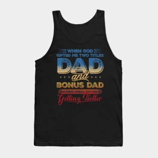 I Have Two Titles Dad And Bonus Tank Top